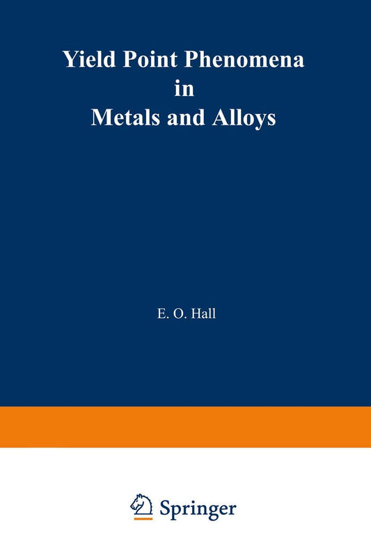 Yield Point Phenomena in Metals and Alloys by Eric Ogilvie Hall Review