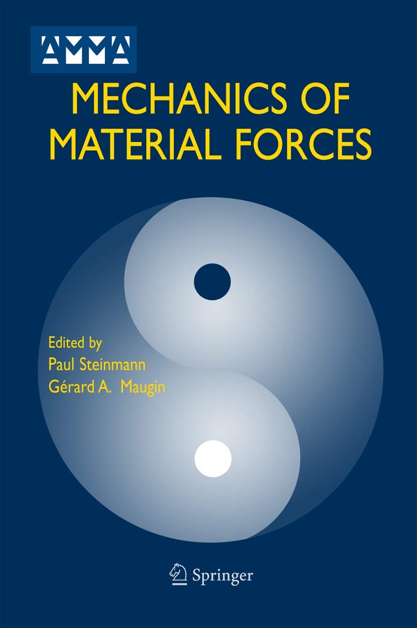 Mechanics of Material Forces: Advances in Mechanics and Mathematics