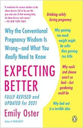 Expecting Better: Why Conventional Pregnancy Wisdom Is Wrong - Clear