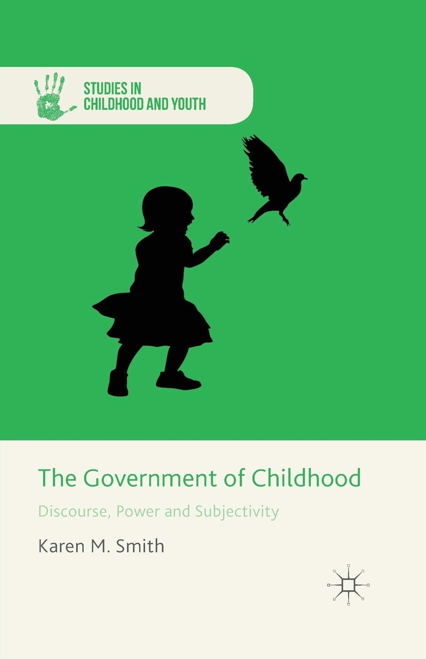 The Government of Childhood: Discourse, Power and Subjectivity Review