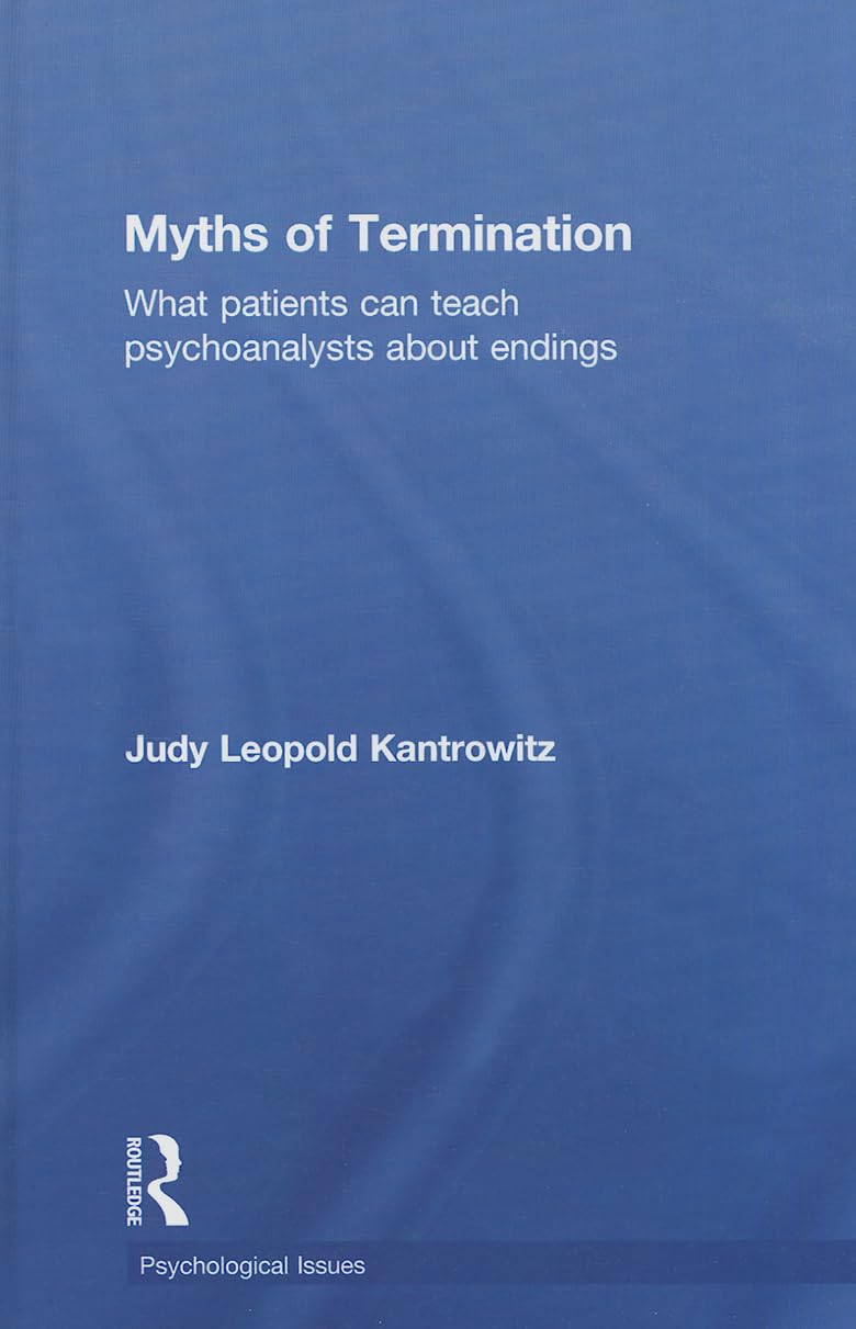 Myths of Termination: Insights for Psychoanalysts from Patients
