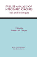 Failure Analysis of Integrated Circuits: Tools and Techniques