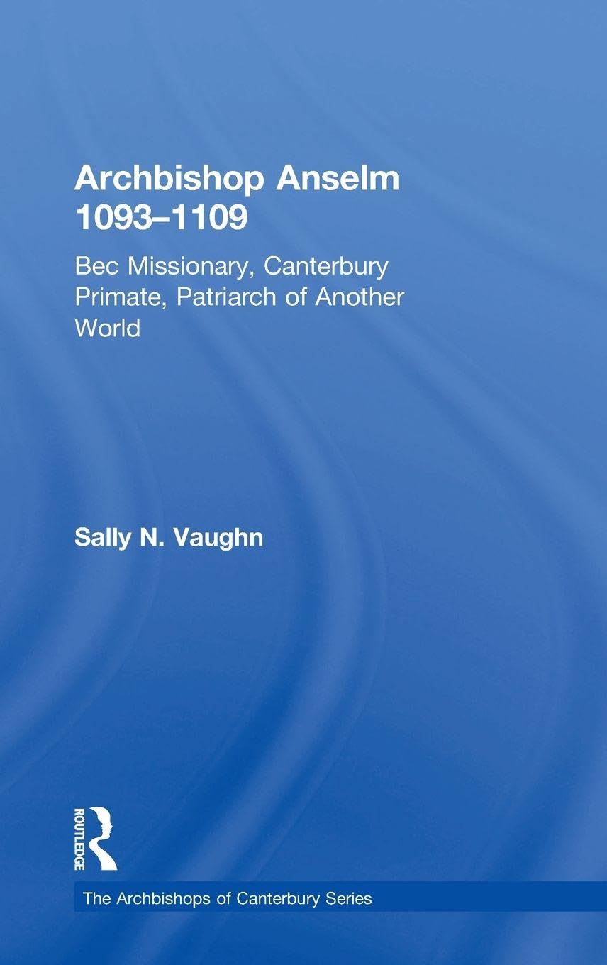 Archbishop Anselm 10931109 - The Archbishops of Canterbury Series