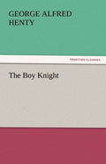 The Boy Knight by George Alfred Henty - A Tale of Valor