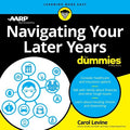 Navigating Your Later Years For Dummies - Practical Guide