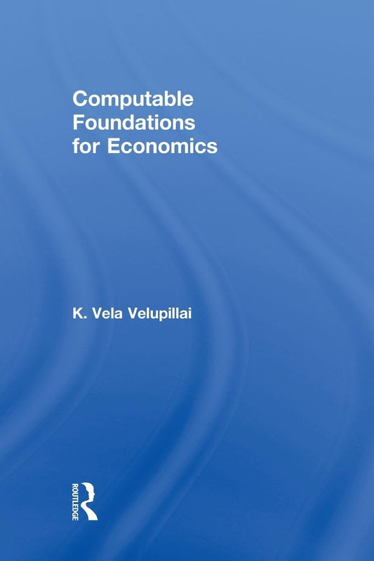 Computable Foundations for Economics: A Comprehensive Guide