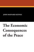 The Economic Consequences of the Peace by John Maynard Keynes
