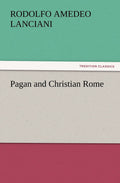 Pagan and Christian Rome - Classic History Rodolfo