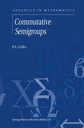 Commutative Semigroups (Advances in Mathematics) - Classic Structure