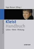 Kleist-Handbuch: Leben Werk Wirkung - Kompaktes Handbuch zur