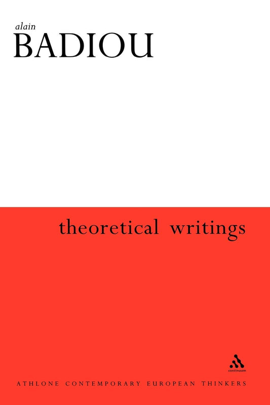 Theoretical Writings by Alain Badiou: A Deep Dive into Philosophy