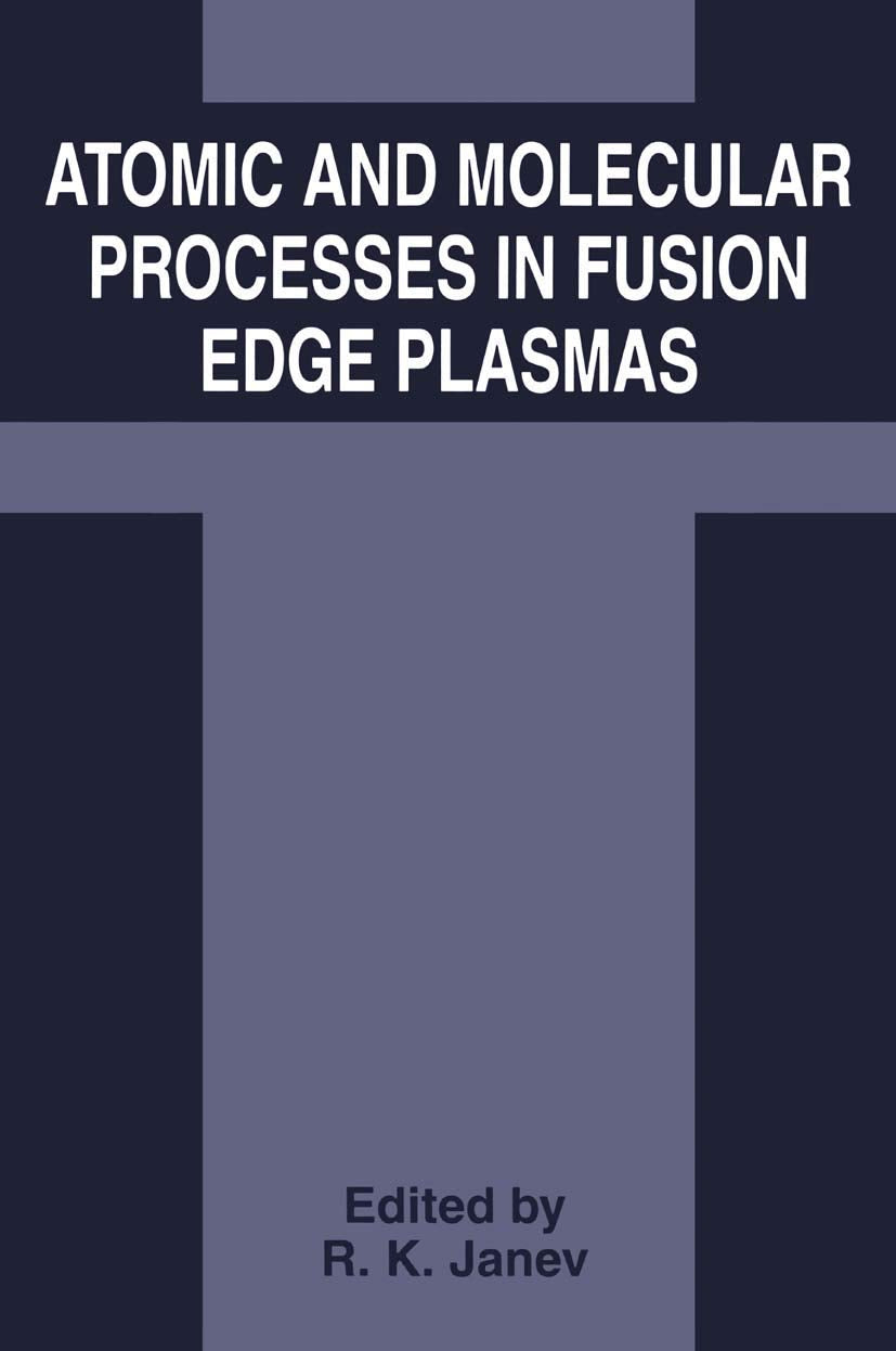Atomic and Molecular Processes in Fusion Edge Plasmas by R. K. Janev