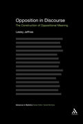 Opposition In Discourse: The Construction of Oppositional Meaning
