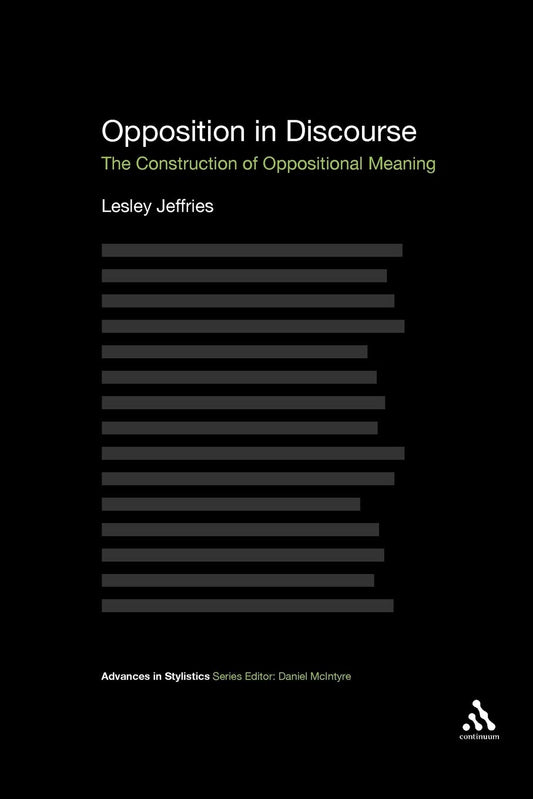 Opposition In Discourse: Building Oppositional Meaning in Stylistics