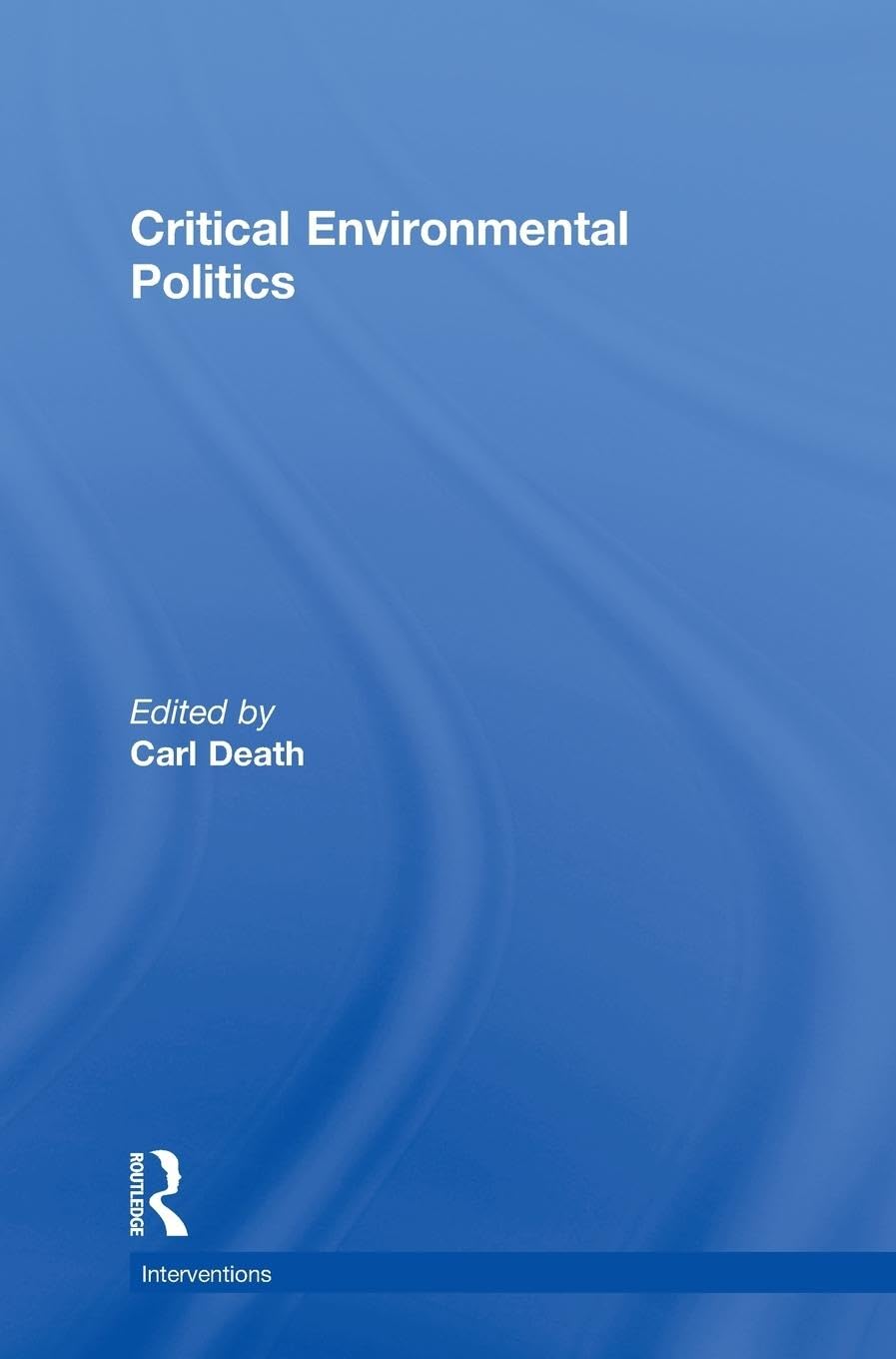 Critical Environmental Politics Book by Carl Death - Insightful Read