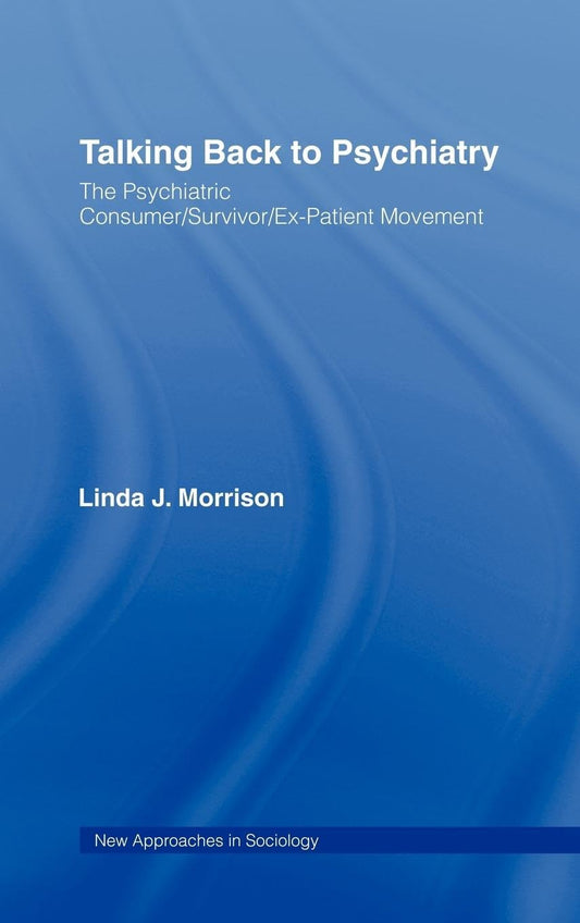 Talking Back to Psychiatry: New Approaches in Sociology Review