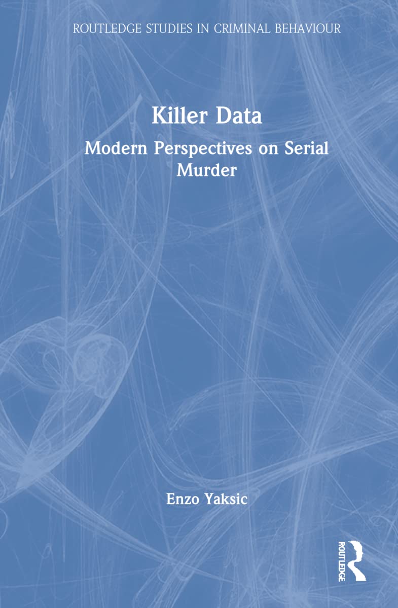 Killer Data: Insights from Routledge Studies in Criminal Behaviour
