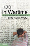 Iraq in Wartime: Soldiering, Martyrdom, and Remembrance Review