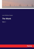 The Monk: Vol. I - Classic 1795 Gothic Reprint Lewis