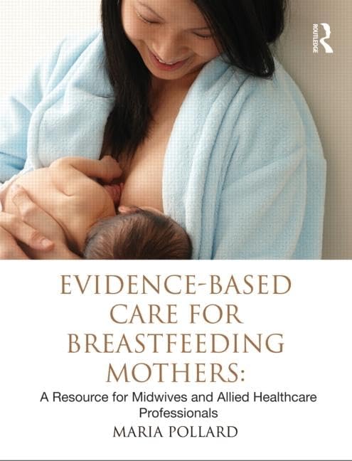 Evidence-based Care for Breastfeeding Mothers: Essential Resource