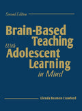 Brain-Based Teaching With Adolescent Learning in Mind - Practical