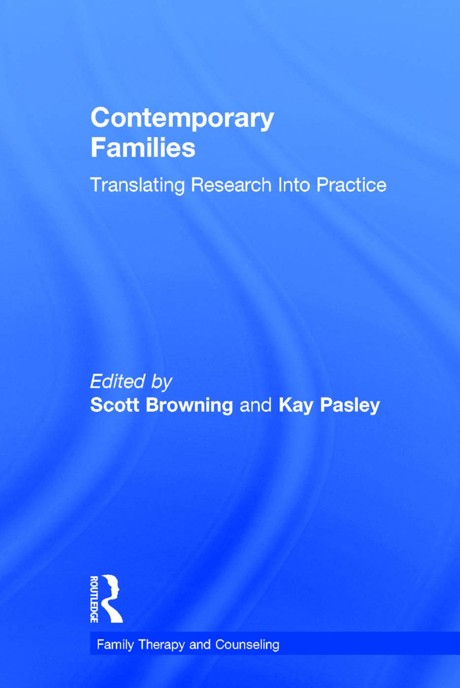 Contemporary Families: Translating Research Into Practice Review