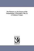 The pioneers or The sources of the Susquehanna - Classic Frontier Tale