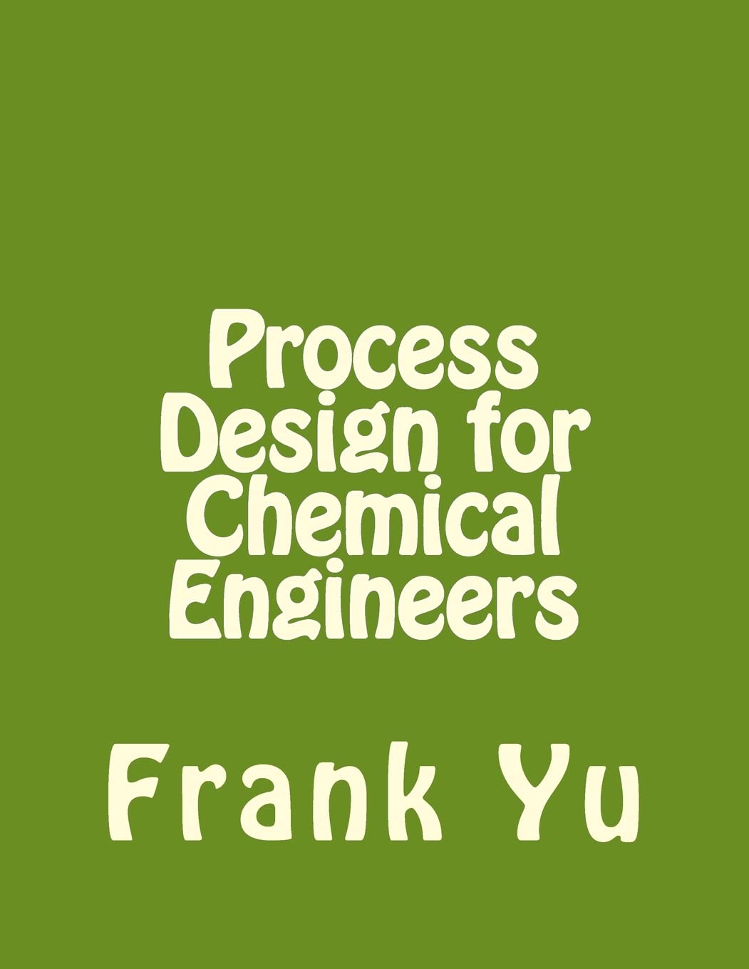 Process Design for Chemical Engineers: A Comprehensive Guide