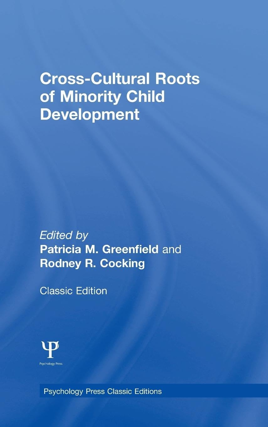 Cross-Cultural Roots of Minority Child Development Insights
