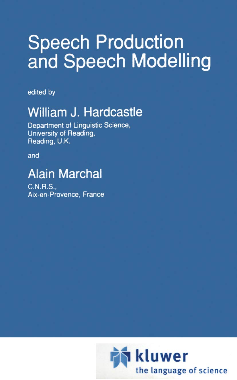 Speech Production and Speech Modelling: A Comprehensive Guide