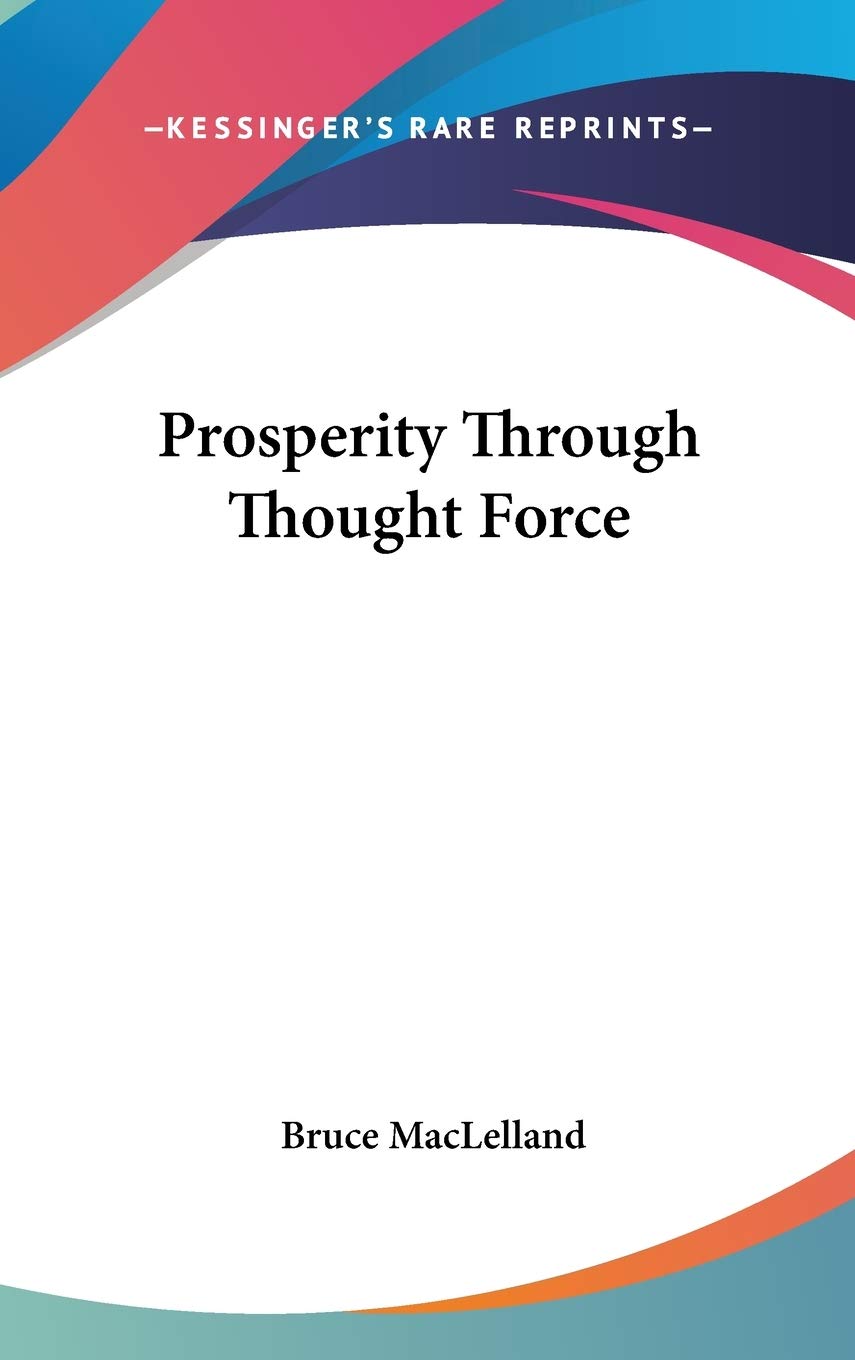 Prosperity Through Thought Force - Unlock Your Potential Today