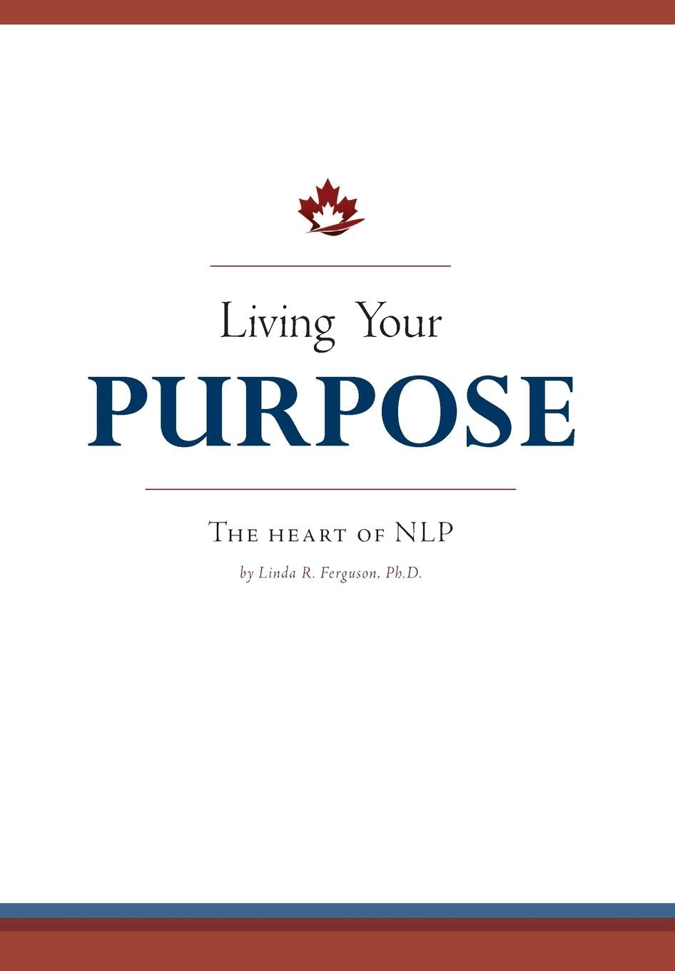 Living Your Purpose: The Heart of NLP for Personal Growth