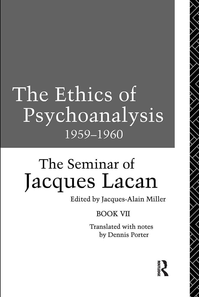 The Ethics of Psychoanalysis 1959-1960: A Deep Dive into Lacan's Work