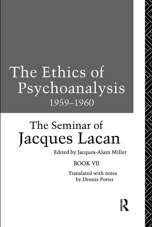 The Ethics of Psychoanalysis 1959-1960: A Deep Dive into Lacan's Work