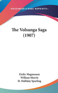 The Volsunga Saga (1907) - Classic Norse Saga Edition