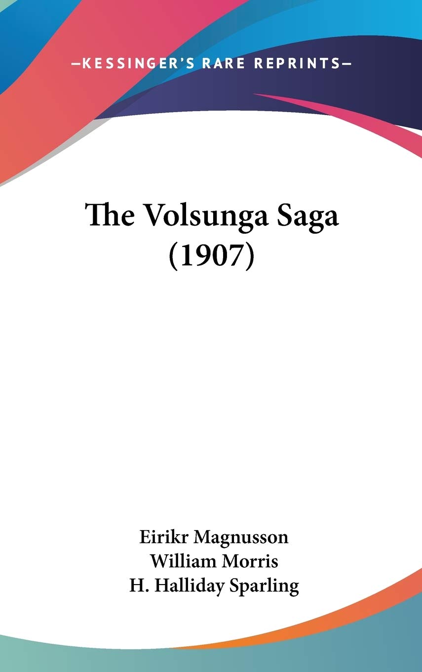 The Volsunga Saga by Eirikr Magnusson and William Morris Review