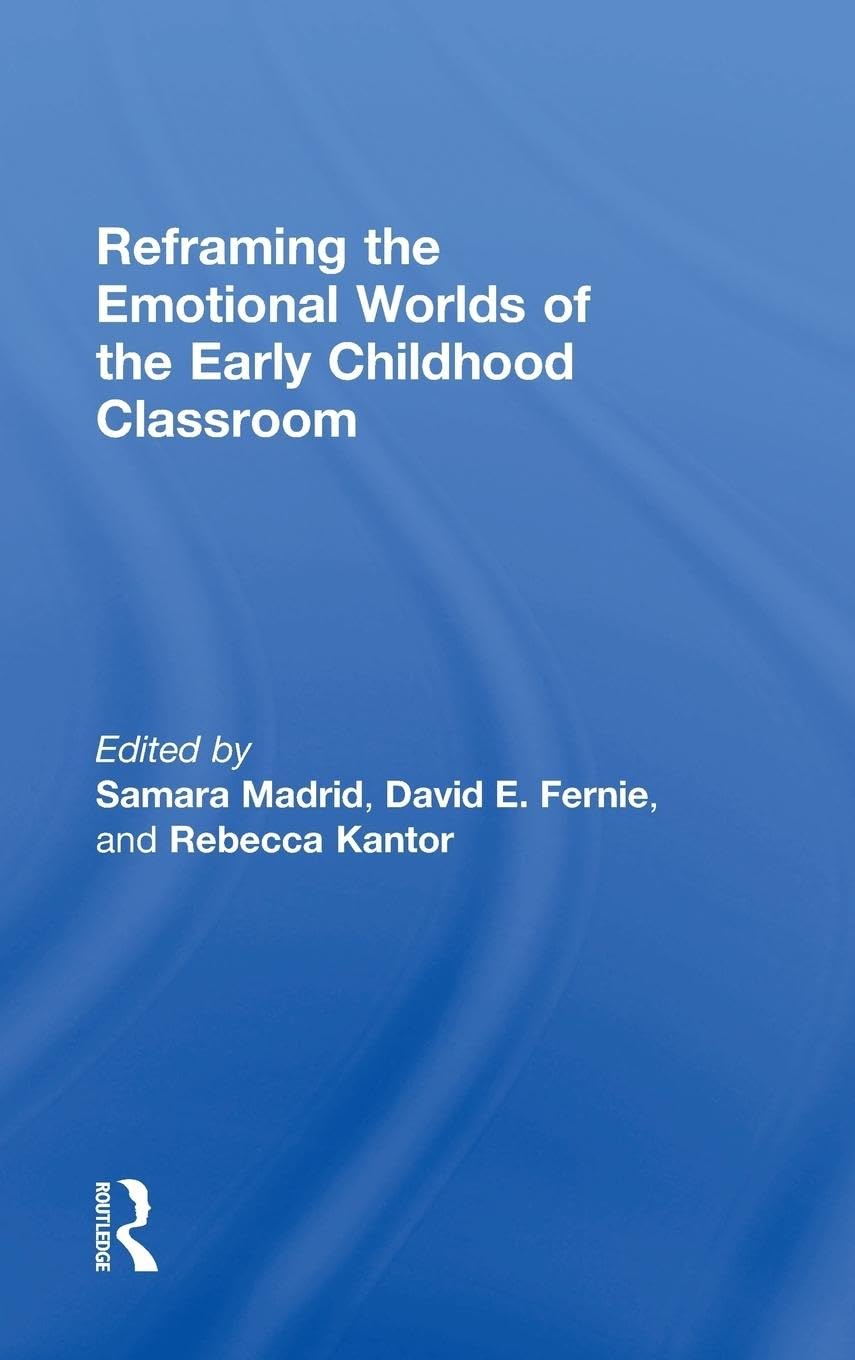 Reframing the Emotional Worlds of Early Childhood Classrooms