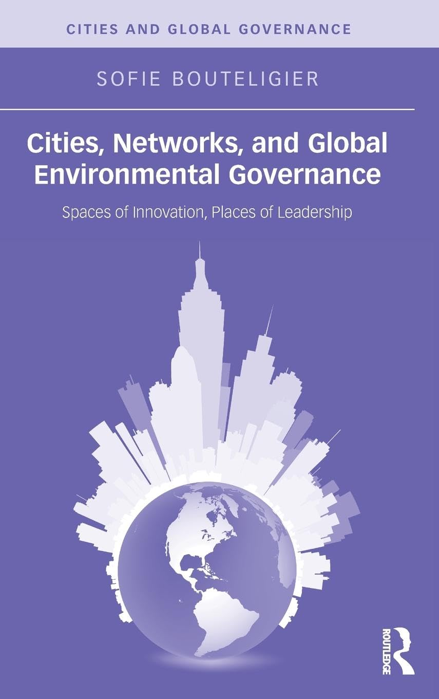 Cities, Networks, and Global Environmental Governance Review