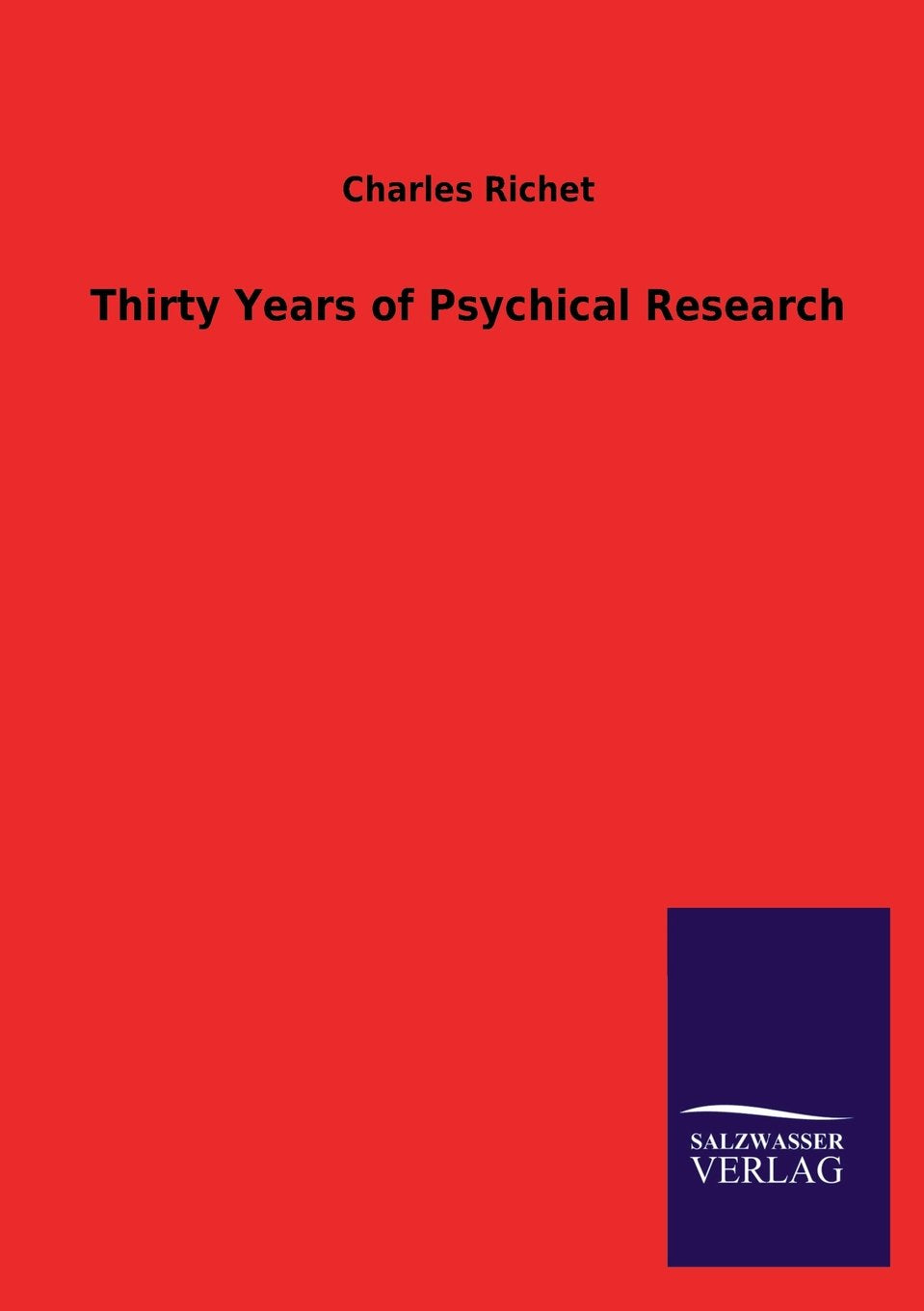 Thirty Years of Psychical Research by Charles Richet Review