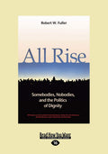 All Rise: Somebodies, Nobodies, and the Politics of Dignity