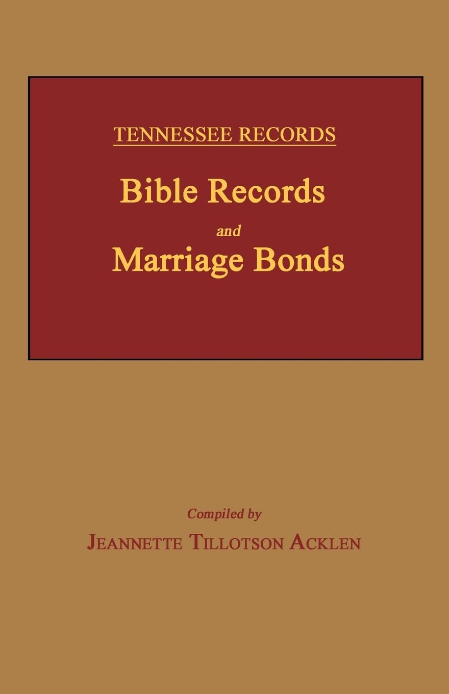 Tennessee Records: Bible Records and Marriage Bonds for Genealogy