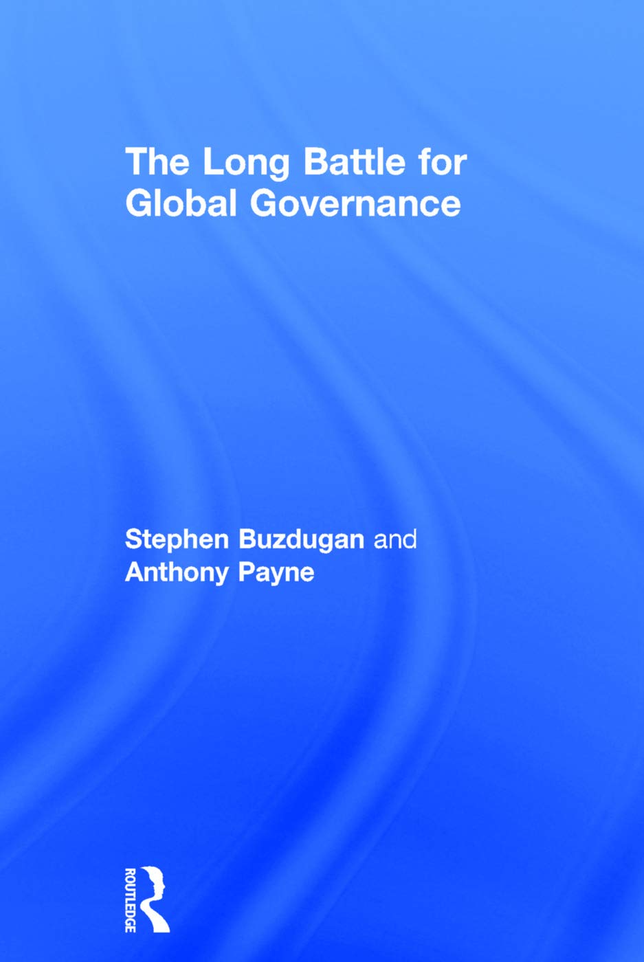 The Long Battle for Global Governance: Insights on Global Institutions