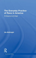 Everyday Practice of Race in America: Ambiguous Privilege
