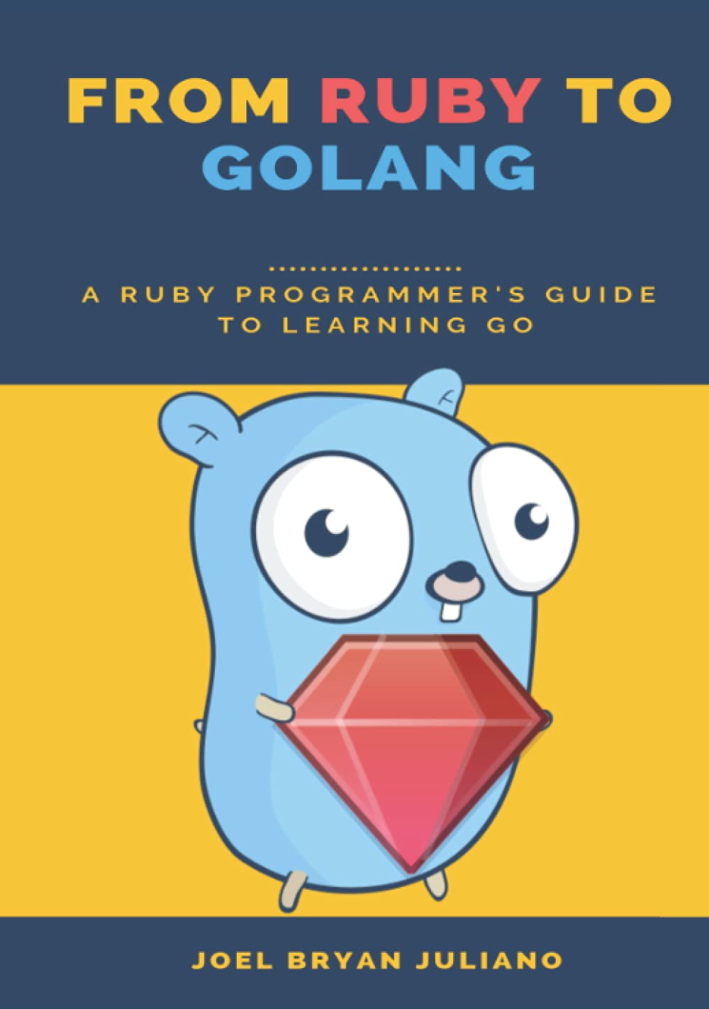 From Ruby to Golang: A Comprehensive Guide for Programmers