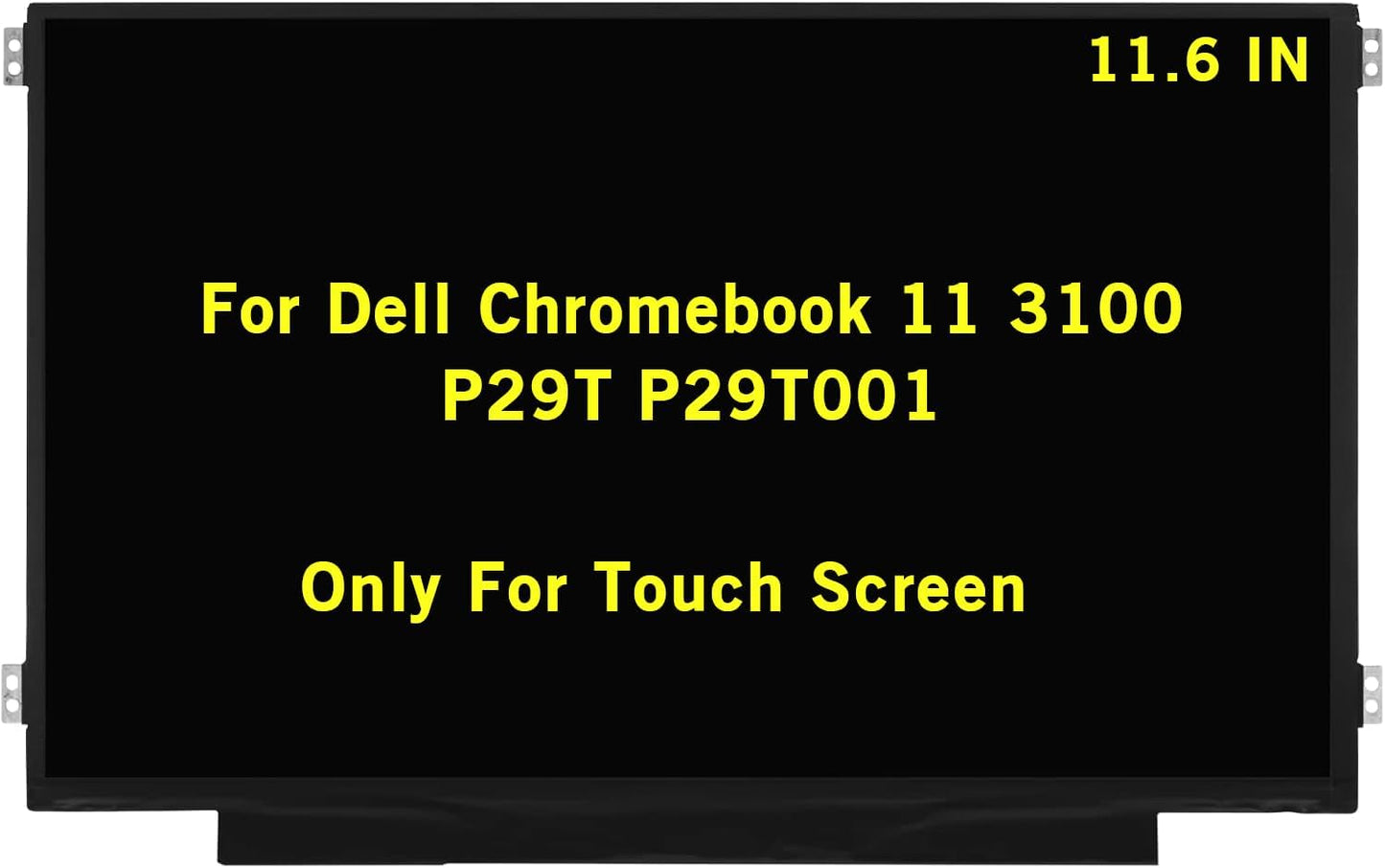 11.6 Inch New Screen Replacement for Dell Chromebook 11 3100