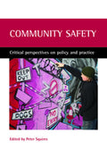 Community Safety: Critical Perspectives on Policy and Practice Review