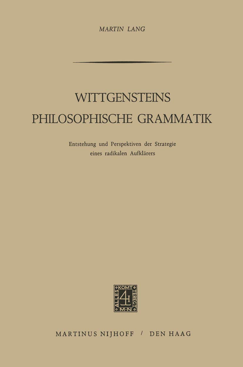 Wittgensteins Philosophische Grammatik: Entstehung und Perspektiven