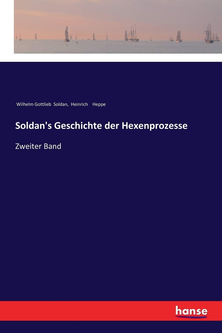 Soldan's Geschichte der Hexenprozesse: Zweiter Band Review