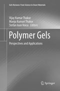 Polymer Gels: Perspectives and Applications - Advanced Science