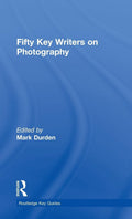 Fifty Key Writers on Photography: Essential Insights and Analysis